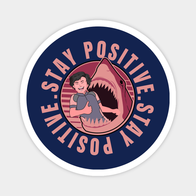 Stay Positive Magnet by Sruthi